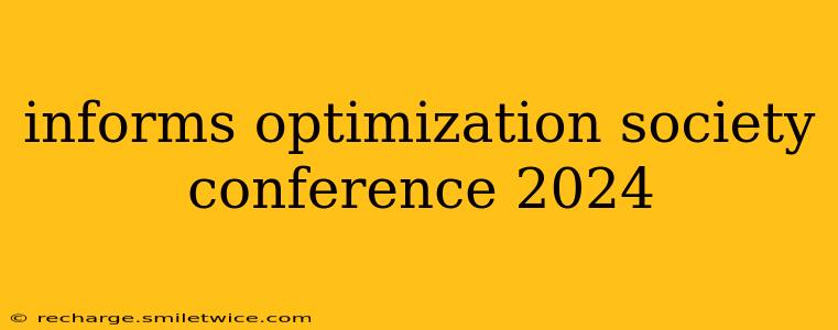 informs optimization society conference 2024