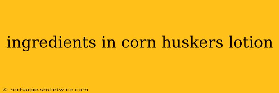 ingredients in corn huskers lotion