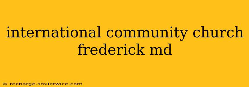 international community church frederick md