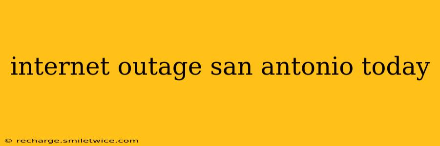 internet outage san antonio today