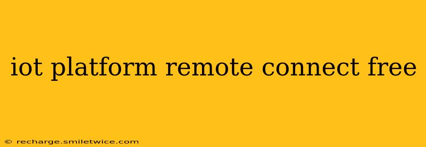iot platform remote connect free
