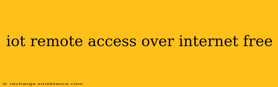 iot remote access over internet free