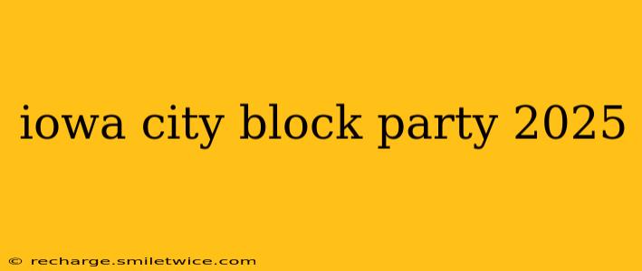 iowa city block party 2025
