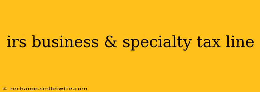 irs business & specialty tax line