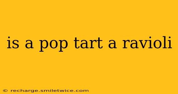 is a pop tart a ravioli