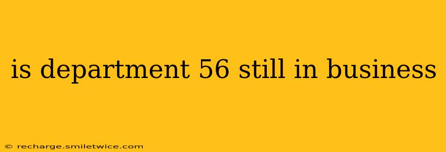 is department 56 still in business