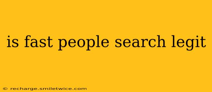is fast people search legit