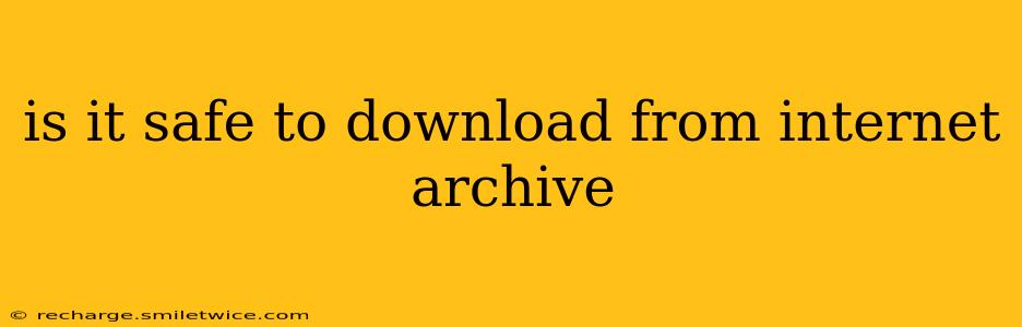 is it safe to download from internet archive