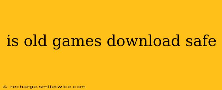 is old games download safe