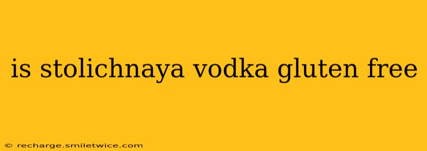 is stolichnaya vodka gluten free