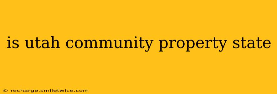 is utah community property state