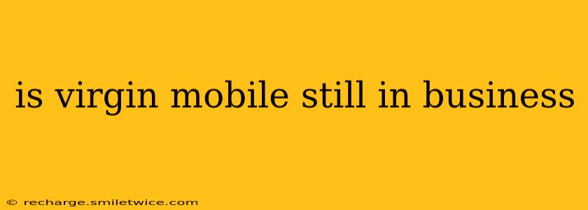 is virgin mobile still in business
