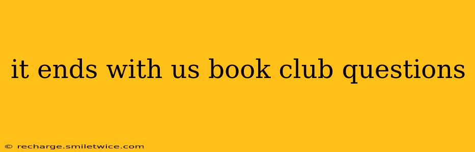 it ends with us book club questions