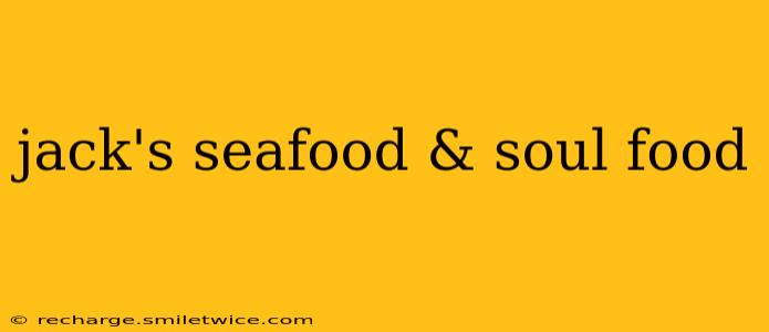 jack's seafood & soul food