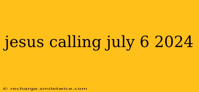 jesus calling july 6 2024