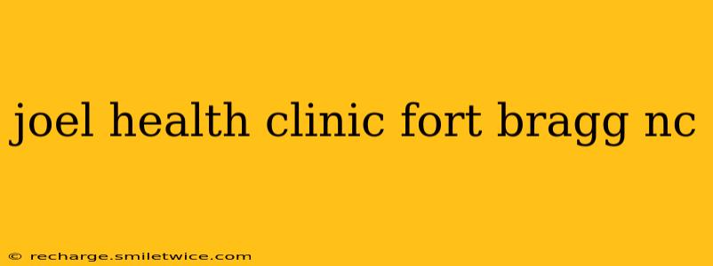joel health clinic fort bragg nc