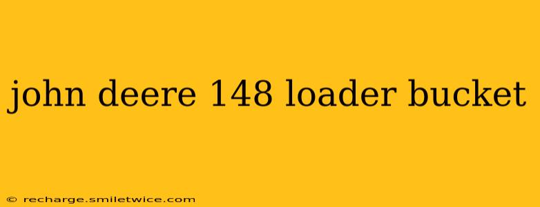 john deere 148 loader bucket