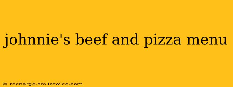 johnnie's beef and pizza menu