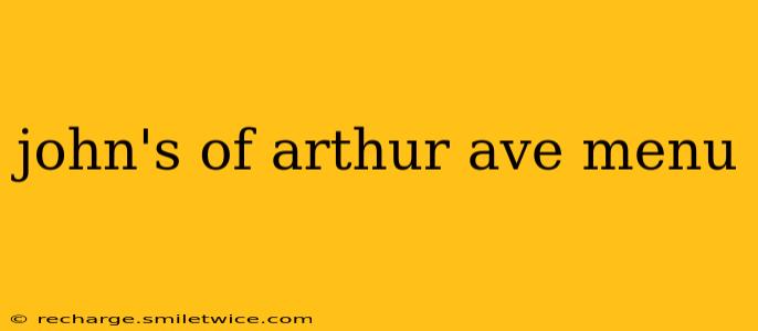john's of arthur ave menu