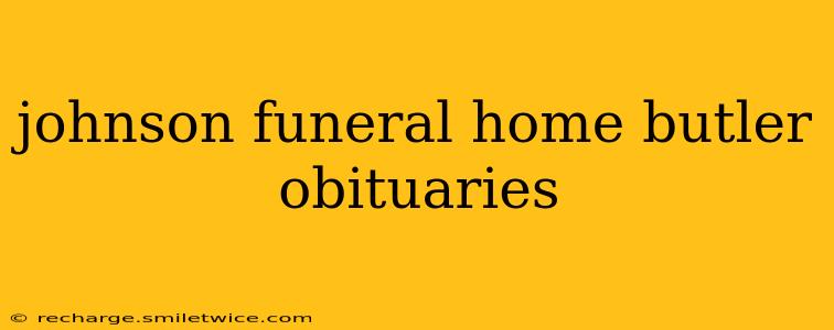 johnson funeral home butler obituaries