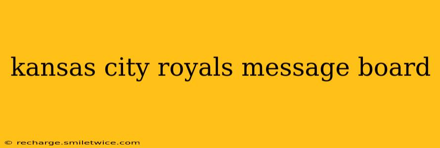 kansas city royals message board