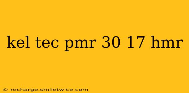 kel tec pmr 30 17 hmr