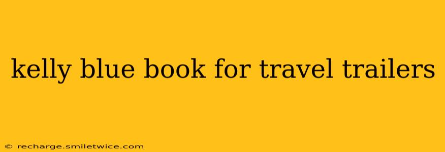 kelly blue book for travel trailers