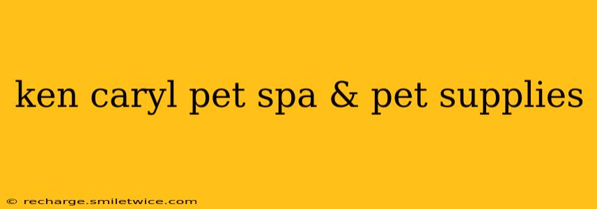 ken caryl pet spa & pet supplies