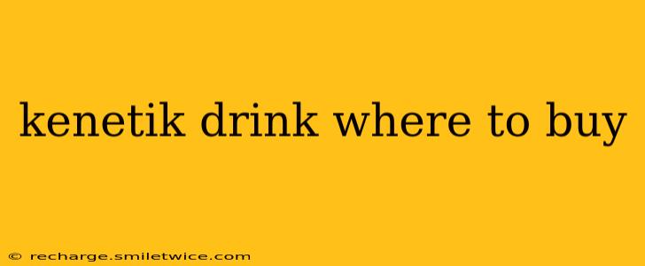 kenetik drink where to buy