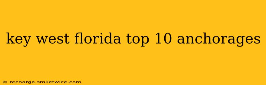 key west florida top 10 anchorages
