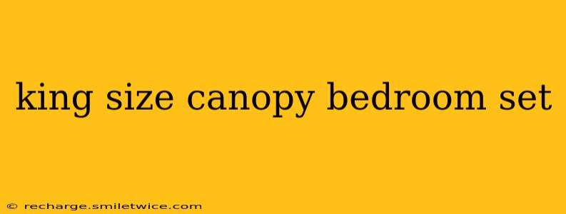 king size canopy bedroom set