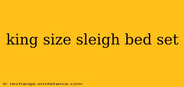 king size sleigh bed set