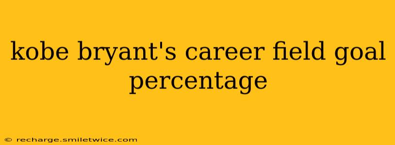 kobe bryant's career field goal percentage