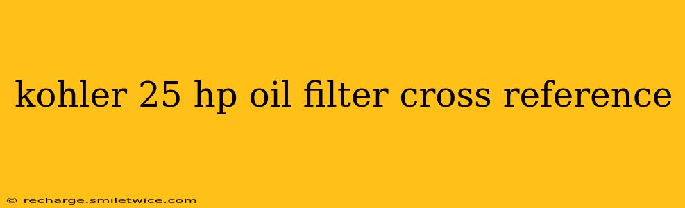 kohler 25 hp oil filter cross reference