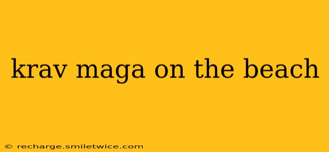 krav maga on the beach
