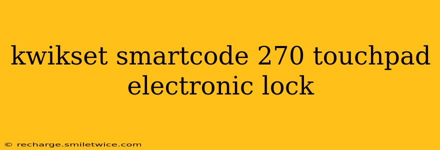 kwikset smartcode 270 touchpad electronic lock