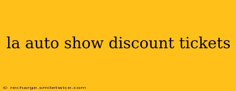la auto show discount tickets