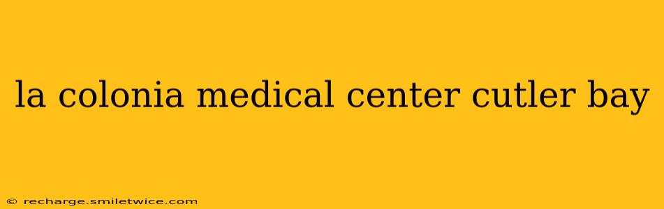 la colonia medical center cutler bay