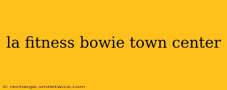 la fitness bowie town center