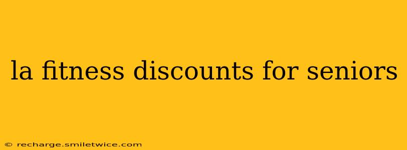 la fitness discounts for seniors