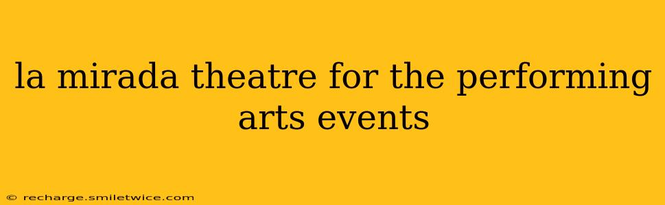 la mirada theatre for the performing arts events