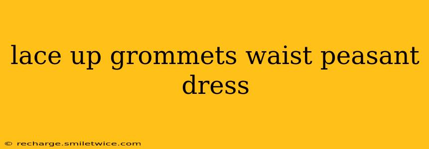 lace up grommets waist peasant dress