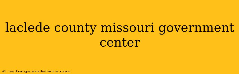 laclede county missouri government center