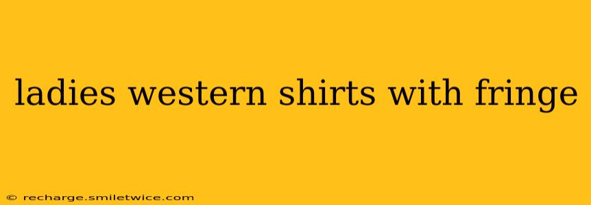ladies western shirts with fringe