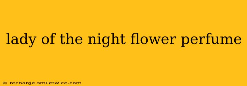 lady of the night flower perfume