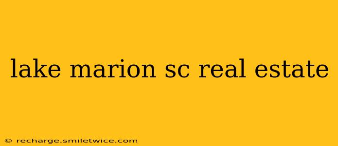 lake marion sc real estate