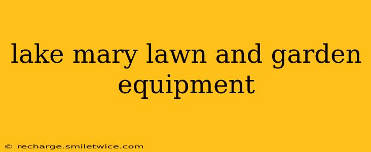 lake mary lawn and garden equipment