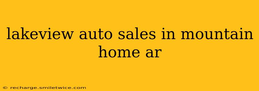lakeview auto sales in mountain home ar