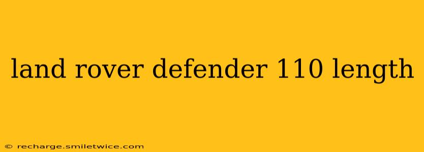 land rover defender 110 length