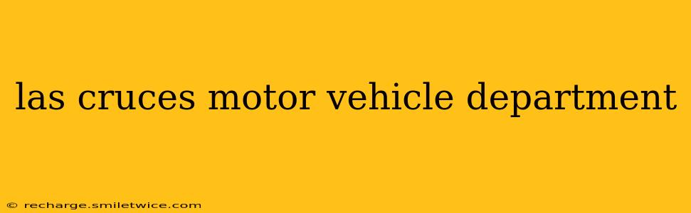 las cruces motor vehicle department